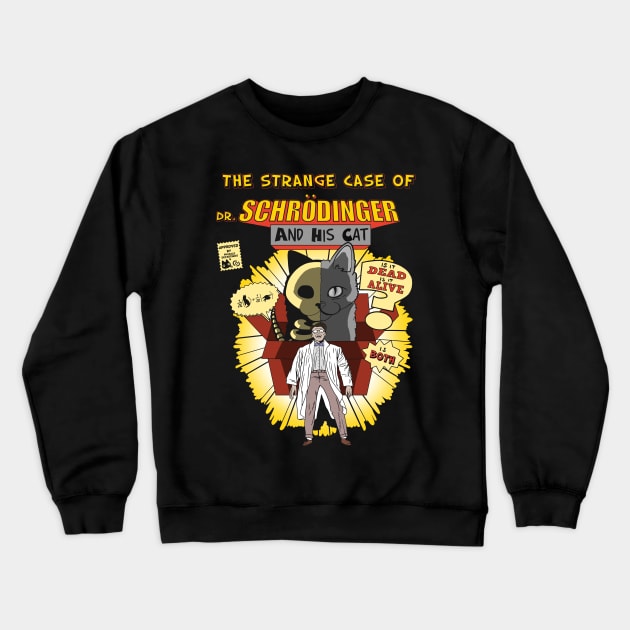 The strange case of Schrodinger and his cat Crewneck Sweatshirt by Insomnia